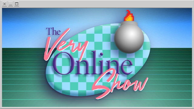 The Very Online Show